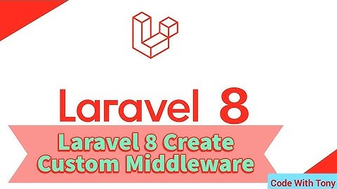 Laravel 8 Tutorial Part 11 - Create Custom Middleware 2021