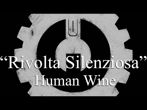 Humanwine - Rivolta Silenziosa (Lyrics)