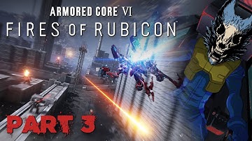 Armored Core VI : Fires of Rubicon [Japanese with Subs ] - Ch.1 Part 3