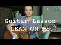 HOW TO PLAY- Lean On Me by Bill Withers on Guitar