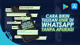 Cara membuat Tulisan Unik di Whatsapp Tanpa Aplikasi