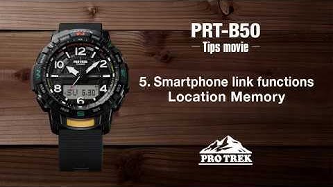 Tips vol.05 - Location Memory,Location Indicator - | CASIO PRO TREK PRT-B50