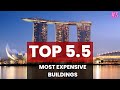 Not Millions but BILLIONS: The 5.5 Most Expensive Buildings 2023