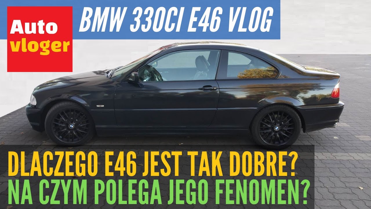 Dlaczego BMW E46 jest tak dobre i na czym polega jego