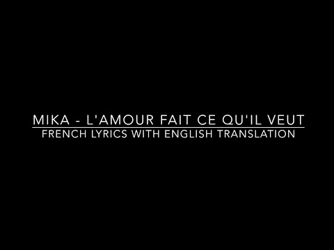Mika L Amour Fait Ce Qu Il Veut French Lyrics With English