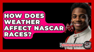 How Does Weather Affect NASCAR Races? - The Racing Xpert