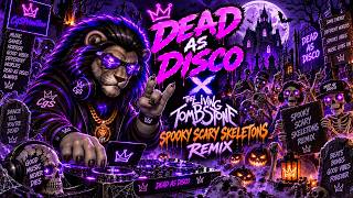 Dead as Disco x The Living Tombstone Spooky Scary Skeletons Remix [BPM:128/MS:80]