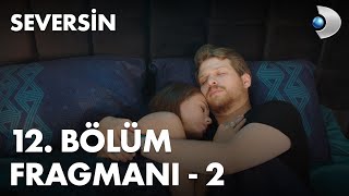 Seversin 12. Bölüm Fragmanı - 2