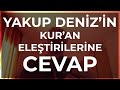 Yakup denizin kuran eletirilerine cevap  mustafa ztrk