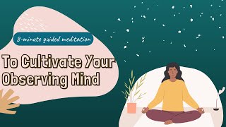 Meditation To Observe My Thoughts Without Judgement / Meditation to Cultivate The Observing Mind