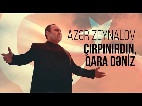 Azər Zeynalov — Çırpınırdın, Qara Dəniz (Rəsmi Musiqi Videosu)