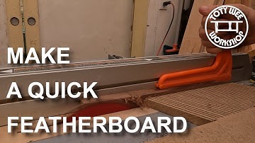 Making A Quick And Easy Featherboard!