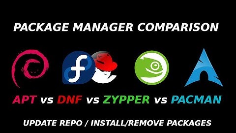 Package manager comparison on Linux - APT vs DNF vs ZYPPER vs PACMAN : update / install / remove