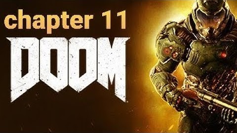DOOM:WALKTHROUGH CHAPTER 11+BossFight.