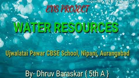 Water Resources- EVS Project by Dhruv Baraskar {5th class}