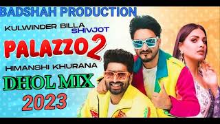 PALAZZO 2 SHIVJOT DHOL MIX BADSHAH PRODUCTION SONG 🎵 2023