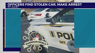 Mt. Juliet officers find stolen car, make arrest