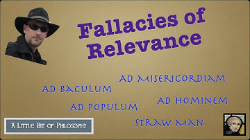 Informal Fallacies 2 (Fallacies of Relevance)