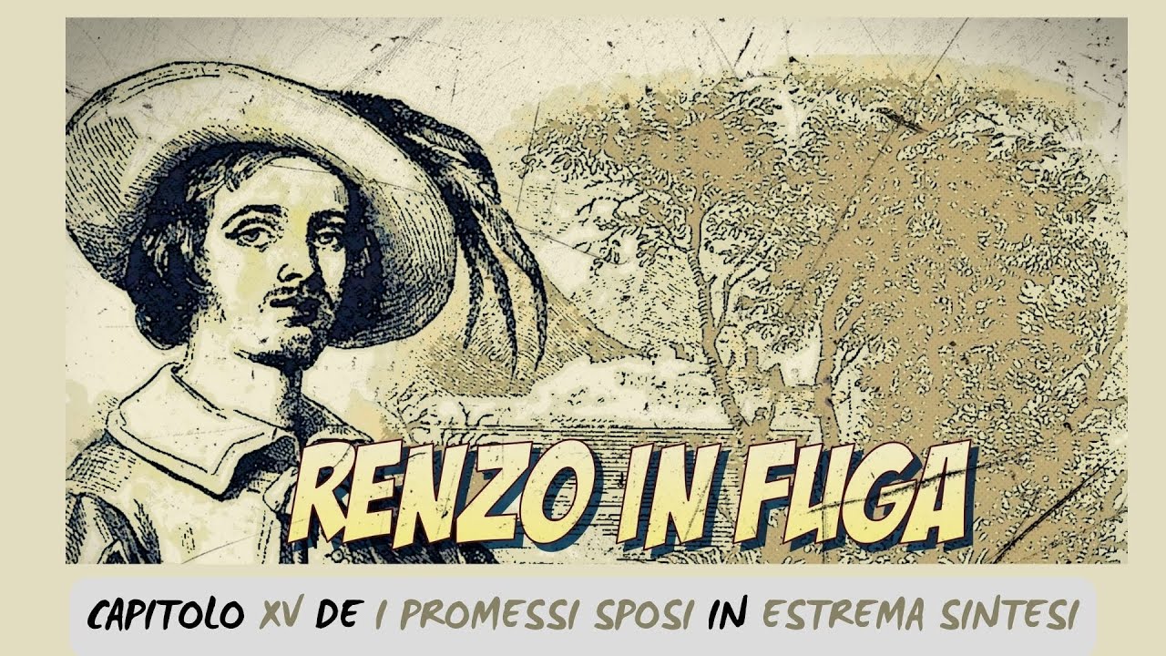 Renzo in fuga (capitolo XV de I promessi sposi in estrema sintesi
