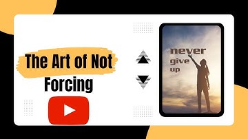 The art of NOT forcing | Don