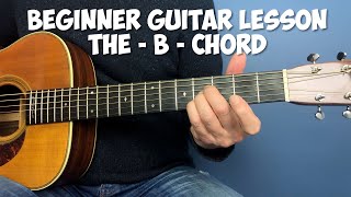 Vignette de la vidéo "Beginner guitar lesson - The B chord"