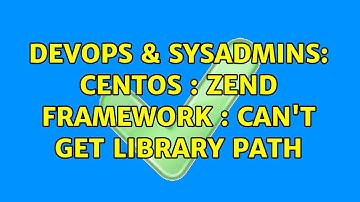 DevOps & SysAdmins: CentOS : Zend Framework : Can