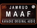 JAMRUD - MAAF - KARAOKE ORIGINAL SOUND