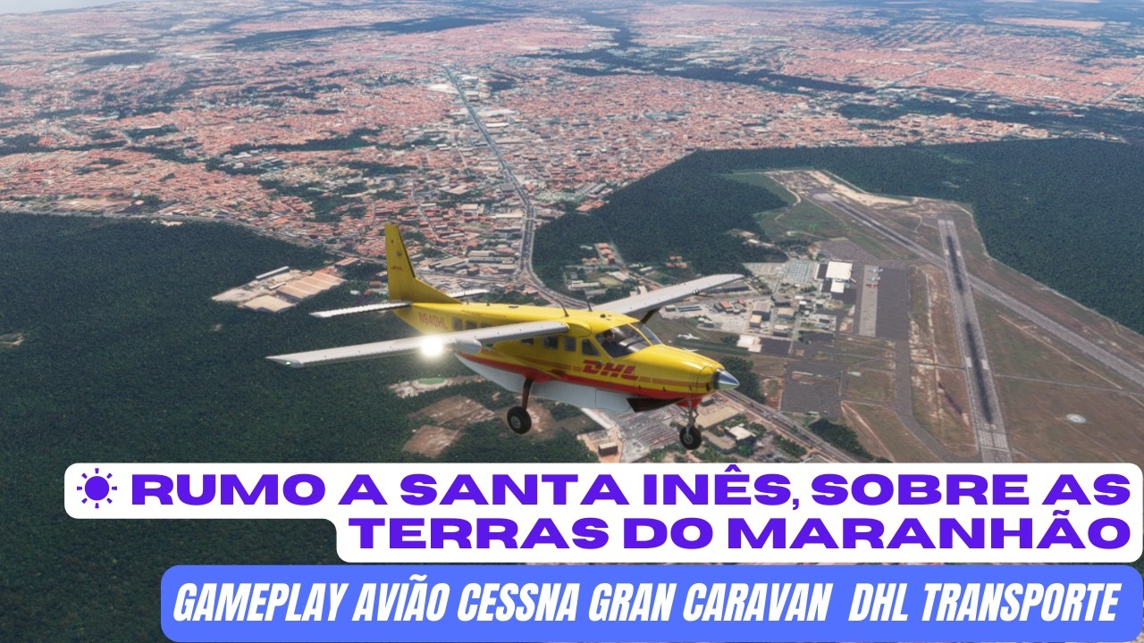 Voo São Luis para Santa Inês no Maranhão Gameplay - MSFS 2020 World ...