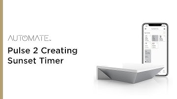 Automate | Pulse 2 Creating Sunset Timer | Instructional Video