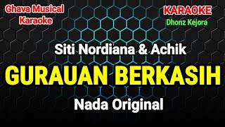 GURAUAN BERKASIH - Siti Nordiana & Achik  ( Karaoke Duet slow rock Malaysia ) Nada Oryginal