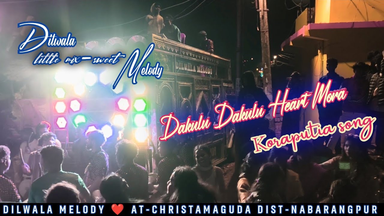 DHAKULU DHAKULU HEART MOR KORAPUTIA SONG DILWALA MELODY LITTLE MIX-SWEET OF MELODY #explore #melody 