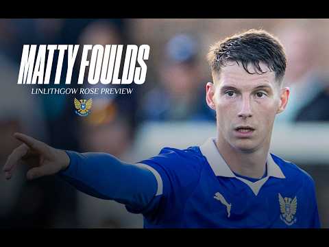 Matty Foulds || Linlithgow Rose preview