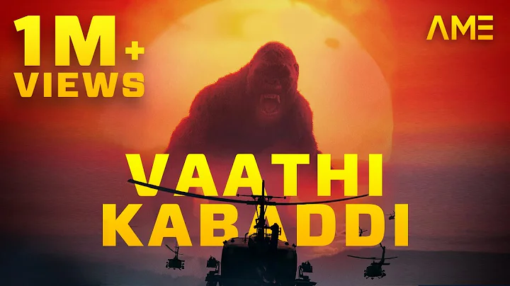 Vaathi Kabaddi - KONG Version | Mashup | Master ( 2021 ) | Godzilla vs Kong (2021) - DayDayNews