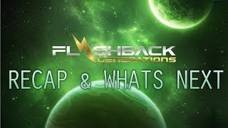 Recap and what's next for Flashback Generations