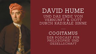 David Hume und das Ende von Vernunft & Gott durch radikale Sinne