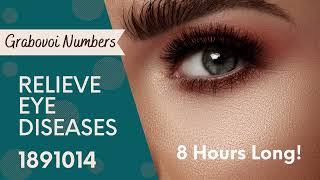 8 Hours of Grabovoi Numbers to Relieve Eye Diseases - 1891014