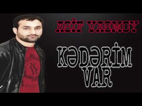 Asif Vasmoy - Kədərim var / 2017