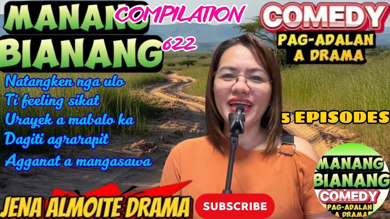 Manang Bianang Compilation 622 5in1 JENA ALMOITE DRAMA Comedy Pag-adalan a drama ilocano  #ilocano