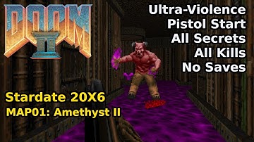 Doom II: Stardate 20X6 - MAP01: Amethyst II (Ultra-Violence 100%)