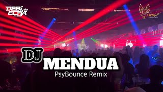 DJ KAU PUTUSKAN TUK MENDUA!! MENDUA ( PsyBounce Remix ) The WOLF CLUB KUALA LUMPUR // DEBI ECHA