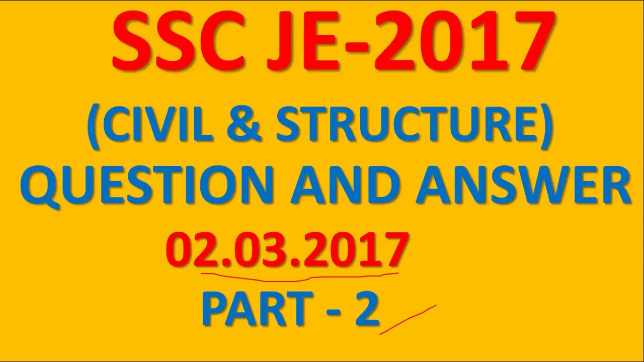 SSC JE CIVIL ENGINEERING 2017 PAPER SOLUTION PART- 2