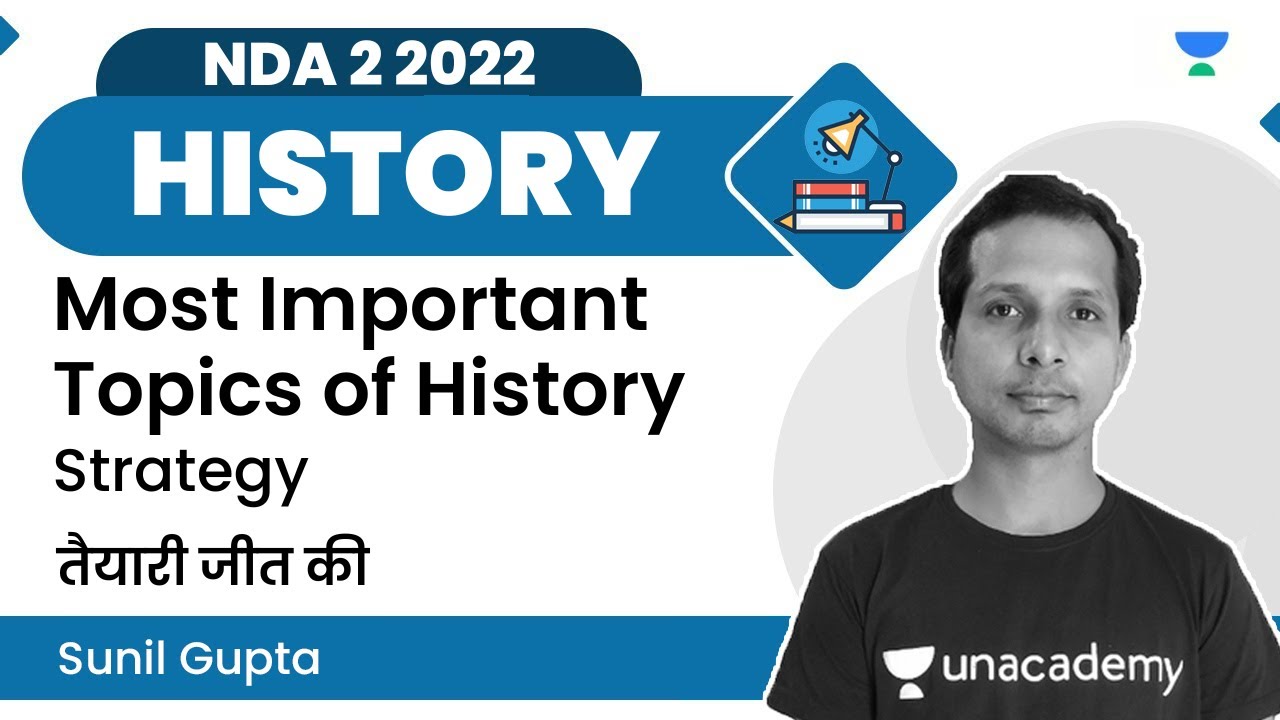 Most Important Topics of History - Strategy for NDA 2 2022 | Sunil Gupta | Unacademy Warriors