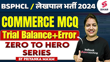 BSPHCL 2024| Bihar Lekhpal / BSPHCL 2024 Commerce Trial Balance+Error | Commerce By Priyanka Ma