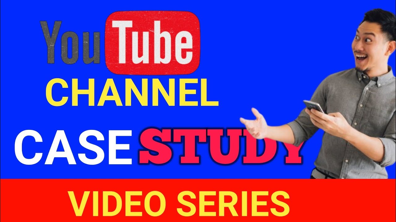 youtube channel case study