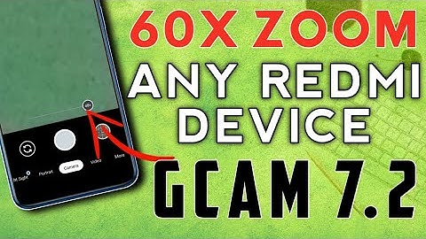 60X Zoom | GCam 7.2 in Any Redmi Phone | Google Camera 7.2 with 60X Zoom for Redmi Note 7, Note 7Pro