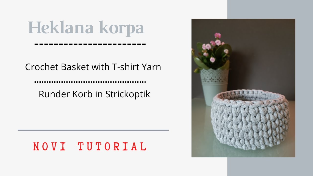 Heklana korpa - Crochet Basket with T-shirt Yarn - Runder Korb in Strickoptik