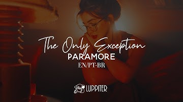 The Only Exception - Paramore (legendado / english + tradução)