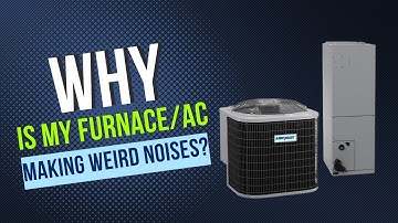 What to do if Your Air Conditioner or Furnace is Making Weird Noises