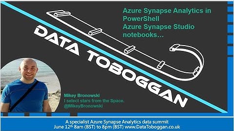 Mikey Bronowski (PL) - Azure Synapse Analytics in PowerShell- Data.Toboggan Virtual conference