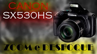 CANON SX530HS | Teste de Super Zoom da Câmera CANON SX530HS
